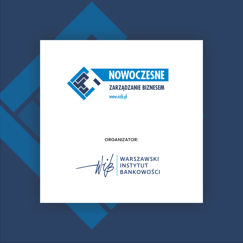 Organizatorem Programu Nowoczesne Zarządzanie Biznesem od 1 stycznia 2024 r. jest Fundacja Warszawski Instytut Bankowości (WIB)